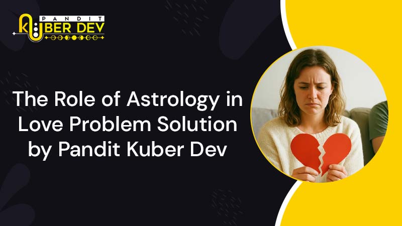 Astrology in Love Problem Solution